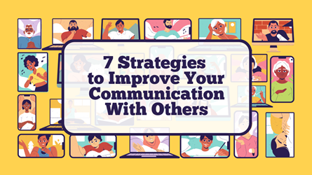 7 ways to Improve Your Interactions With Others